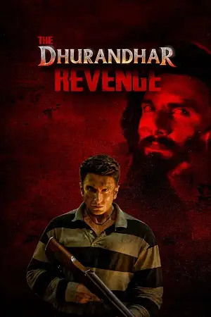 Download Dhurandhar The Revenge (2026) Hindi (ORG UNCENSORED Audio) Full Movie 480p [890MB] | 720p [1.8GB] |
